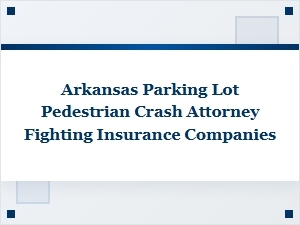 Fighting for Arkansas Parking Lot Crash Victims