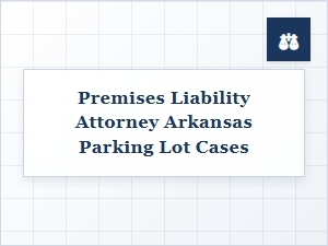 Selecting Your Arkansas Parking Lot Attorney