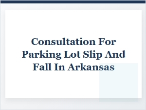 Parking Lot Slip and Fall Law in Arkansas